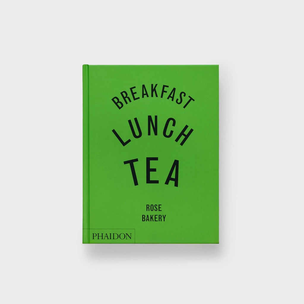 PHAIDON Breakfast Lunch Tea The Many Little Meals of Rose Bakery